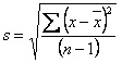 s égale la racine carrée du quotient de la somme des écarts mis au carré de x moins la moyenne de x divisé par la différence de n moins 1