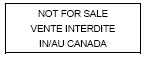 Outline of a rectangle with the following text inside Not for Sale Vente Interdite in/au Canada