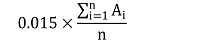 The product of 0.015 by the quotient where the numerator is the sum of A for each reference year “i” and the denominator is n.